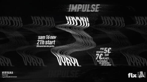 Impulse - !AYYA! + Vyryl Du 16 au 17 nov 2024