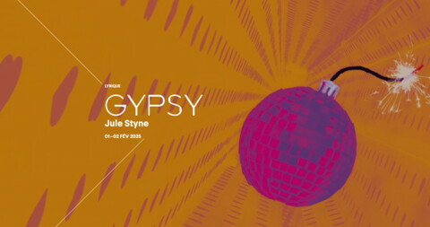 SPECTACLE - GYPSY / JULE STYNE Du 1 au 2 fév 2025