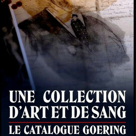 Le catalogue de Goering, une collection d’art et de sang (c) Flair Production